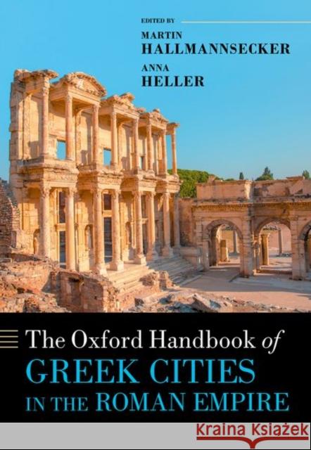 The Oxford Handbook of Greek Cities in the Roman Empire  9780192870933 Oxford University Press