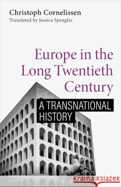 Europe in the Long Twentieth Century: A Transnational History Christoph (Professor of Contemporary History, Professor of Contemporary History, Goethe-Universitat in Frankfurt am Main 9780192871428 Oxford University Press