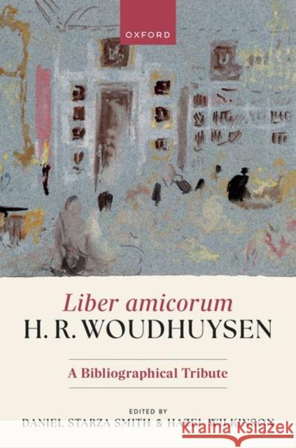 Liber amicorum H. R. Woudhuysen: A Bibliographical Tribute  9780192871855 Oxford University Press