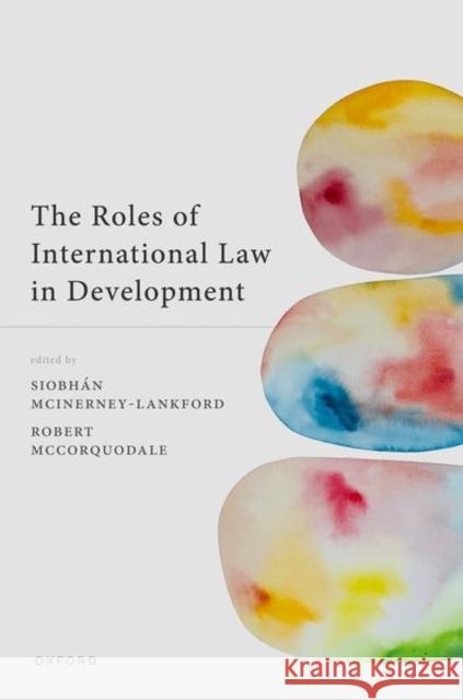 The Roles of International Law in Development  9780192872906 Oxford University Press