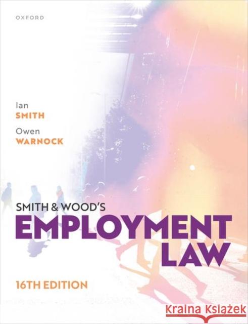 Smith & Wood's Employment Law Owen (Emeritus Professor of Employment Law) Warnock 9780192874641