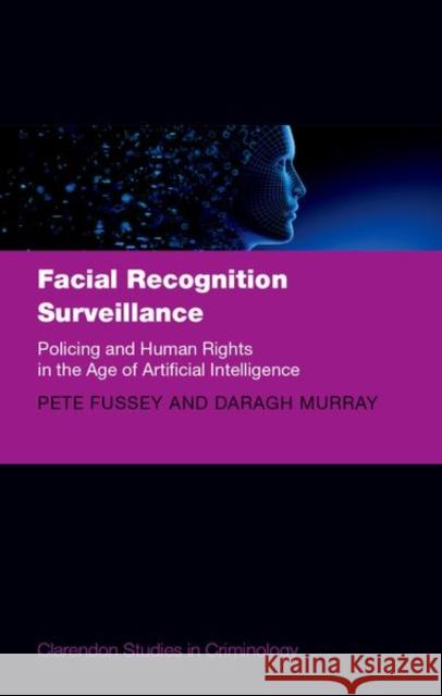 Facial Recognition Surveillance Daragh (Senior Lecturer, Senior Lecturer, Queen Mary University School of Law) Murray 9780192883704