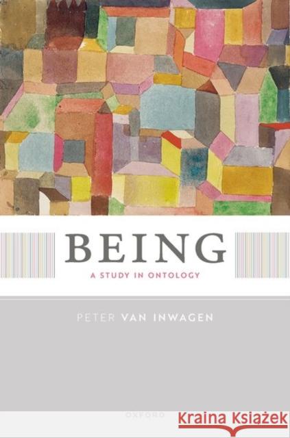 Being: A Study in Ontology Inwagen 9780192883964 Oxford University Press