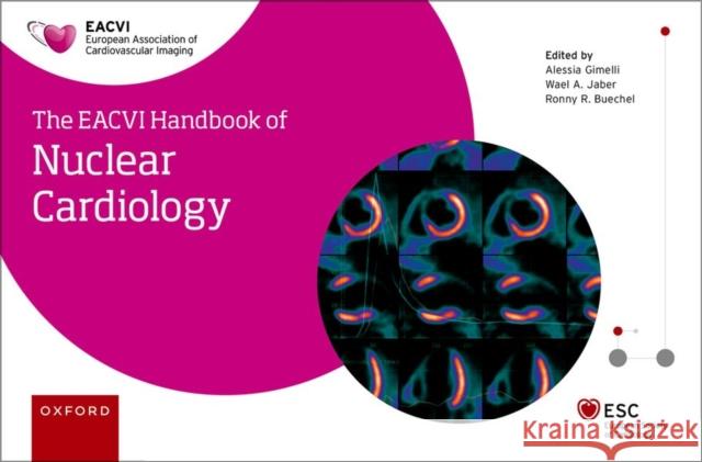 EACVI HANDBOOK OF NUCLEAR CARDIOLOGY  9780192884466 Oxford University Press