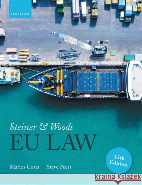 Steiner and Woods EU Law Steve (Professor of Law, Professor of Law, University of Essex) Peers 9780192884534