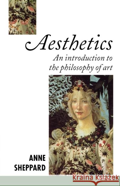 Aesthetics: An Introduction to the Philosophy of Art Sheppard, Anne 9780192891648