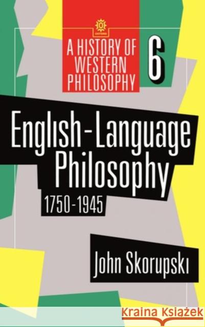 English-Language Philosophy 1750 to 1945 Skorupski, John 9780192891921