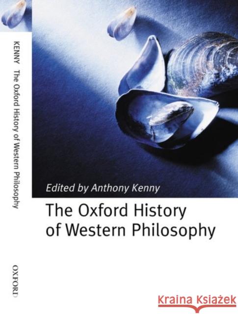 The Oxford History of Western Philosophy Anthony Kenny 9780192893291