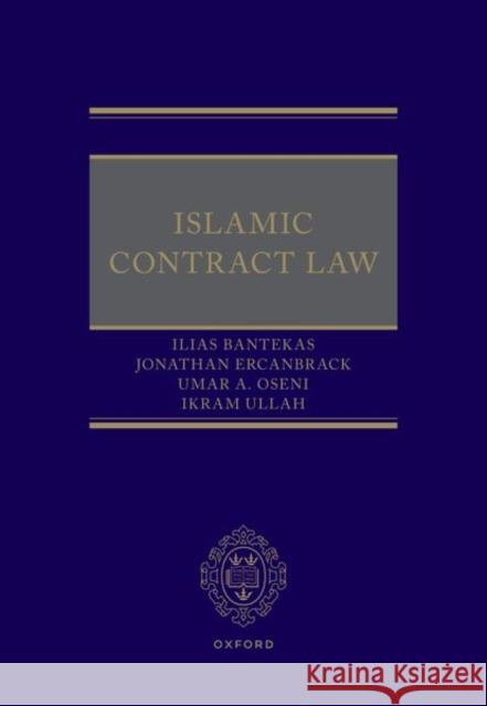 Islamic Contract Law Ikram (Assistant Professor, Department of Law, Faculty of Shariaa and Law, Assistant Professor, Department of Law, Facul 9780192893796 Oxford University Press