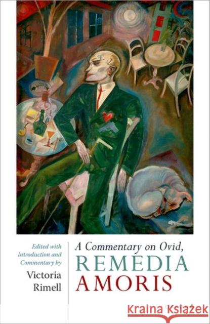 A Commentary on Ovid, Remedia Amoris: Edited with Introduction and Commentary  9780192894212 Oxford University Press