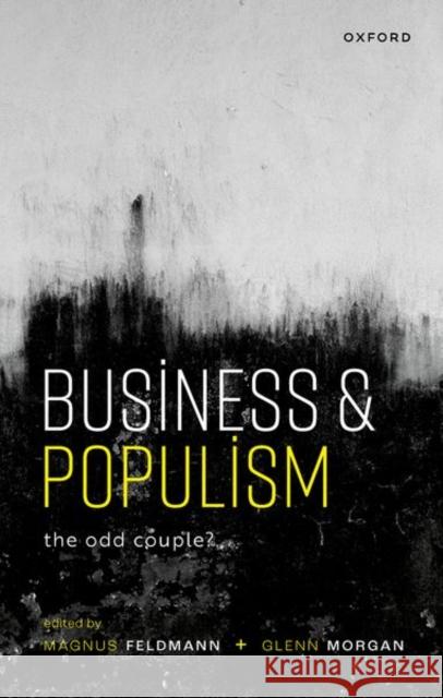 Business and Populism: The Odd Couple? Glenn Morgan 9780192894335 Oxford University Press