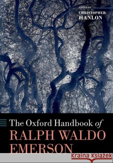 The Oxford Handbook of Ralph Waldo Emerson  9780192894373 Oxford University Press