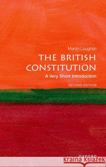 The British Constitution: A Very Short Introduction Martin (Professor of Public Law, Professor of Public Law, London School of Economics & Political Science) Loughlin 9780192895257