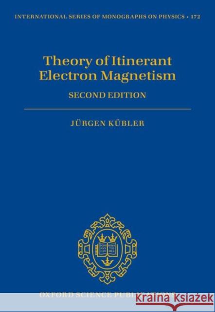 Theory of Itinerant Electron Magnetism Kübler, Jürgen 9780192895639