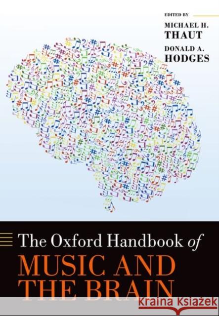 The Oxford Handbook of Music and the Brain Michael H. Thaut Donald A. Hodges 9780192895813 Oxford University Press, USA