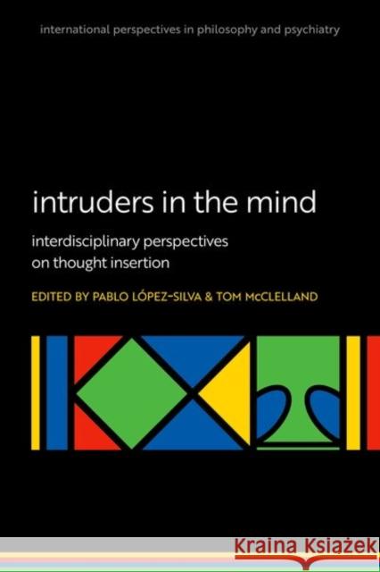 Intruders in the Mind: Interdisciplinary Perspectives on Thought Insertion  9780192896162 Oxford University Press