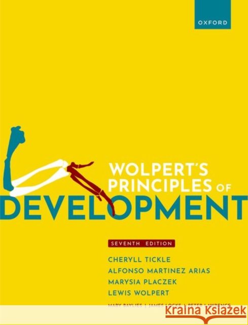 Wolpert's Principles of Development Lewis (Late Emeritus Professor of Biology, Late Emeritus Professor of Biology, University College London) Wolpert 9780192896612
