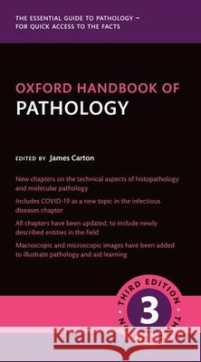 Oxford Handbook of Pathology Dr James (Consultant Histopathologist, Consultant Histopathologist, Imperial College Healthcare NHS Trust, London, UK) C 9780192897428 Oxford University Press