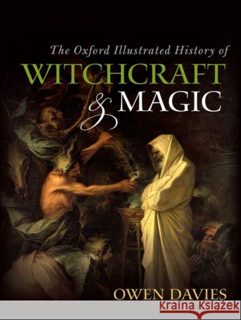 The Oxford Illustrated History of Witchcraft and Magic Owen Davies 9780192897787 Oxford University Press