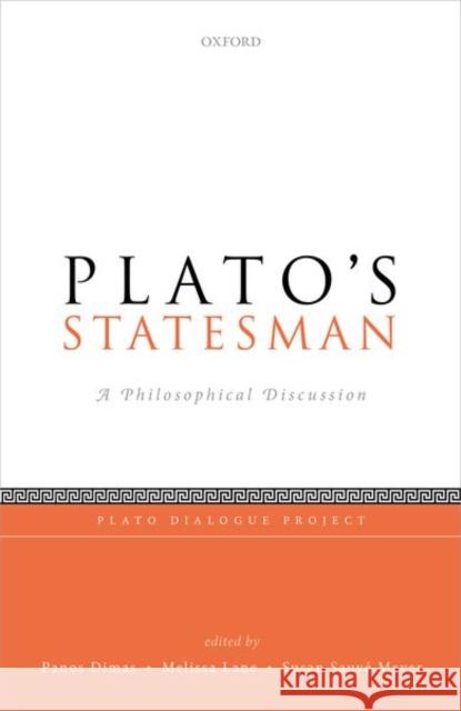 Plato's Statesman: A Philosophical Discussion Panos Dimas Melissa Lane Susan Sauv 9780192898296 Oxford University Press, USA