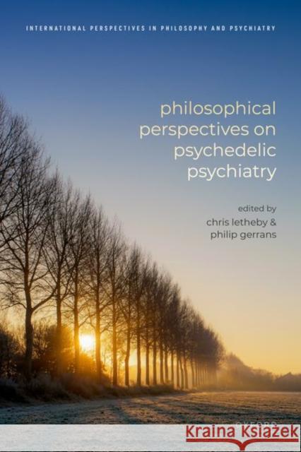 Philosophical Perspectives on Psychedelic Psychiatry  9780192898371 Oxford University Press