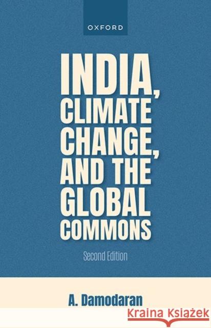 India, Climate Change, and The Global Commons Damodaran 9780192899828