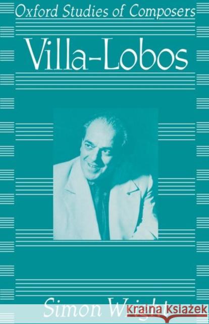 Villa-Lobos Simon Wright 9780193154759 Oxford University Press, USA