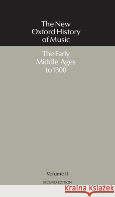 The New Oxford History of Music: Volume II: The Early Middle Ages to 1300 Crocker, Richard 9780193163294