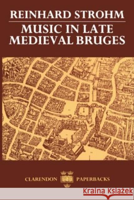 Music in Late Medieval Bruges  9780193164185 OXFORD UNIVERSITY PRESS