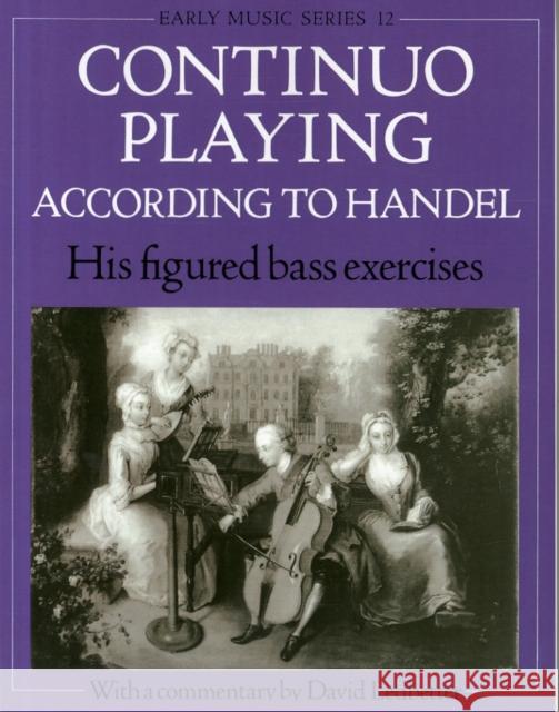 Continuo Playing According to Handel: His Figured Bass Exercises Ledbetter, David 9780193184336