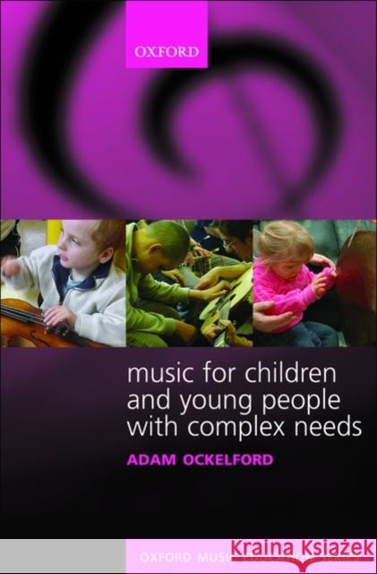 Music for Children and Young People with Complex Needs Adam Ockelford 9780193223011 OXFORD UNIVERSITY PRESS