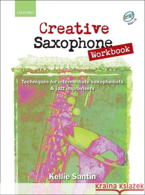 Creative Saxophone Workbook + CD : Techniques for intermediate saxophonists & jazz improvisers  9780193223691 Oxford University Press