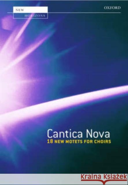 Cantica Nova : 18 new motets for choirs  9780193355361 Oxford University Press