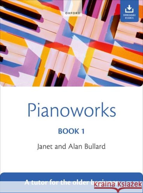 Pianoworks Book 1 + CD Bullard, Janet; Bullard, Alan; 0 9780193355828 OUP Oxford