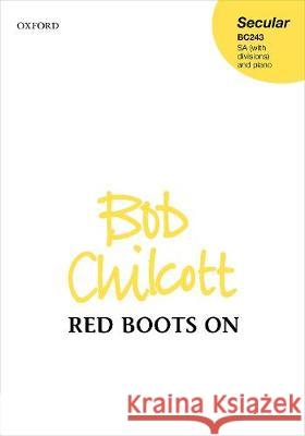 Red Boots On Bob Chilcott   9780193365117 Oxford University Press