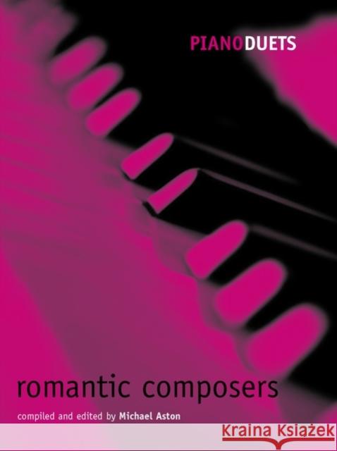 Piano Duets: Romantic Composers Michael Aston 9780193365681