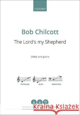 The Lord's my Shepherd Bob Chilcott   9780193365711 Oxford University Press