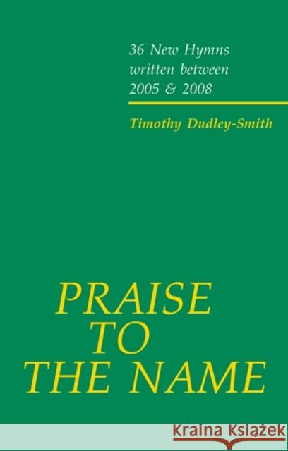 Praise to the Name : 36 New Hymns written between 2005 and 2008  9780193365889 Oxford University Press