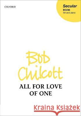 All for Love of One Bob Chilcott   9780193367661 Oxford University Press