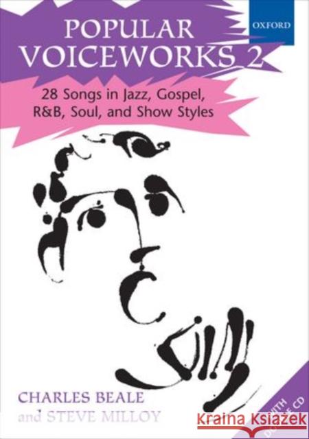 Popular Voiceworks 2 : 28 Songs in Jazz, Gospel, R&B, Soul, and Show Styles Charles Beale Steve Milloy  9780193368941 Oxford University Press