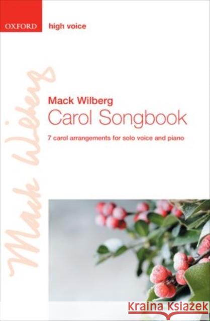 Carol Songbook: High voice : 7 carol arrangements for high voice and piano Mack Wilberg   9780193371996 Oxford University Press