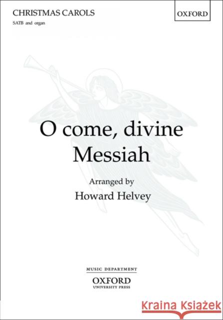 O come, divine Messiah! 0; 0; 0 9780193372290 OUP Oxford