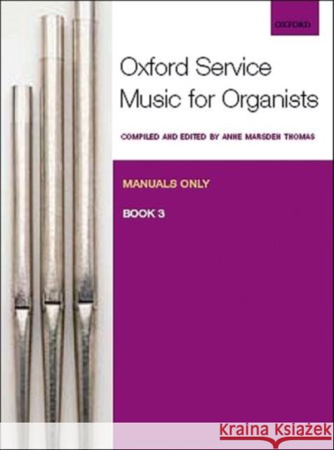 Oxford Service Music for Organ: Manuals only, Book 3  9780193372658 Oxford University Press