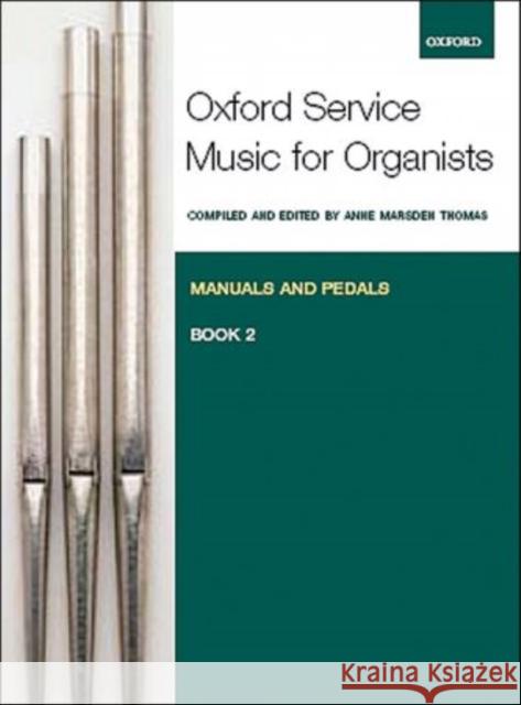 Oxford Service Music for Organ: Manuals and Pedals, Book 2  9780193372672 Oxford University Press