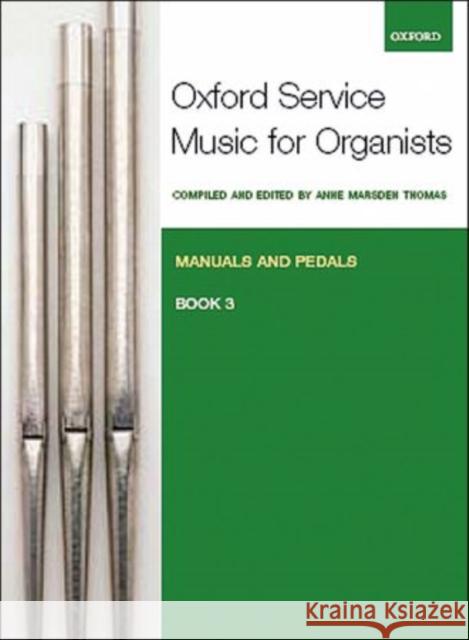 Oxford Service Music for Organ: Manuals and Pedals, Book 3  9780193372689 Oxford University Press