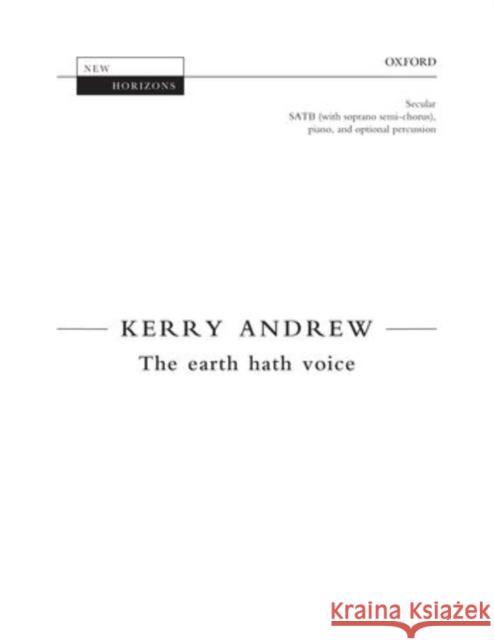 The earth hath voice Kerry Andrew   9780193379633