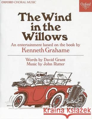 The Wind in the Willows: An Entertainment Based on the Book by Kenneth Grahame John Rutter   9780193380585 Oxford University Press