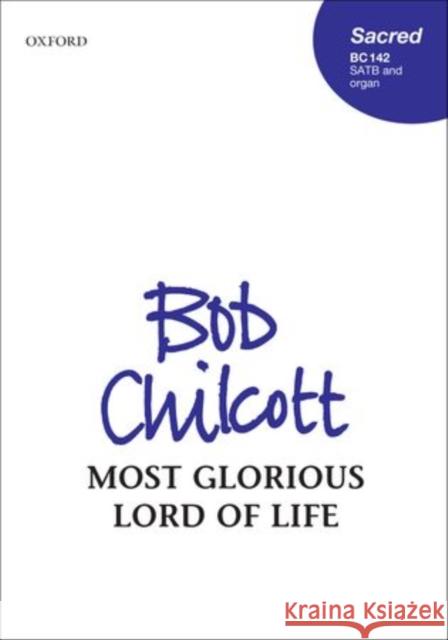 Most glorious Lord of life Bob Chilcott   9780193381490 Oxford University Press
