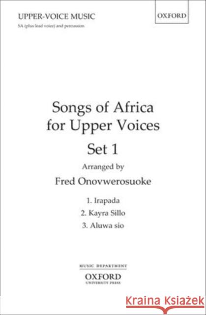 Songs of Africa for Upper Voices Set 1 Fred Onovwerosuoke   9780193385443 Oxford University Press