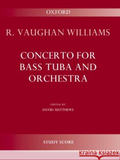 Concerto for bass tuba and orchestra Ralph Vaughan Williams David Matthews  9780193386754 Oxford University Press